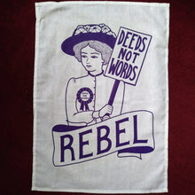 Load image into Gallery viewer, Rebel Suffragette tea towel