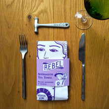 Load image into Gallery viewer, Rebel Suffragette tea towel