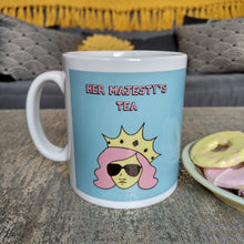 Load image into Gallery viewer, Her Majesty&#39;s Tea mug