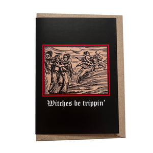 Witches Be Trippin' card