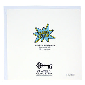 Back of the card. Mostly white, with the Clavis & Claustra key logo and the “YAAASS QUEEN” logo in yellow text on a blue exploding bubble. Beneath, the text reads “Boudicca, Rebel Queen” and “Raise some hell: Slay every day.”