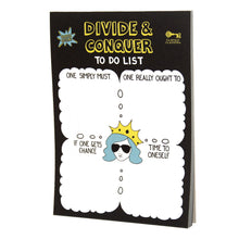 Load image into Gallery viewer, Photo of a notepad entitled &#39;Divide &amp; Conquer to do list&#39; divided into 4 sections - &#39;One simply must&#39;, &#39;One really ought to&#39;, &#39;If one gets chance&#39; and &#39;Time to oneself&#39;, appearing as thought bubbles emanating from the head of a woman wearing a crown and sunglasses.