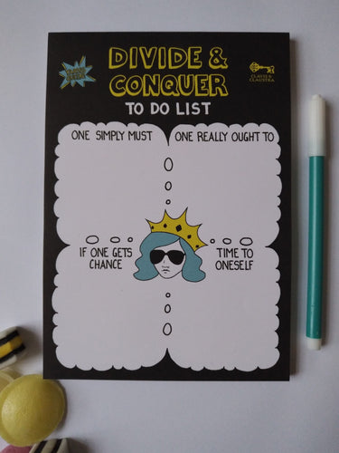 Photo of a notepad entitled 'Divide & Conquer to do list' divided into 4 sections - 'One simply must', 'One really ought to', 'If one gets chance' and 'Time to oneself', appearing as thought bubbles emanating from the head of a woman wearing a crown and sunglasses. Pictured with a pen and some sweets.