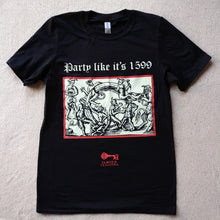 Load image into Gallery viewer, Photo of a black t-shirt featuring a black-and-white mediaeval woodcut artwork on a black background and framed in red, depicting several demons cavorting around a gigantic ring. One plays some bagpipes, another the lute. Above it the caption reads &#39;Party like it’s 1599&#39; in a white Gothic typeface. Underneath is the Clavis &amp; Claustra logo in red.