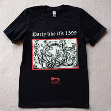 Load image into Gallery viewer, Party like it&#39;s 1599 t-shirt