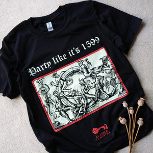 Party like it's 1599 t-shirt