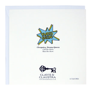 Photo depicting the card reverse with a yellow and blue flash reading "Yaasss Queen!", text beneath reading "Cleopatra, Drama Queen. Call the shots; Run the show." and beneath that the Clavis & Claustra logo and website.