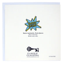 Load image into Gallery viewer, Back of the Party Queen card, featuring the Clavis &amp; Claustra key logo, the range logo (“YAASSS QUEEN!“ in yellow text in a blue exploding bubble) and beneath it text reading: “Marie Antoinette, Party Queen. Have some fun; Break some rules.”