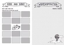 Load image into Gallery viewer, Inside the book, showing two pages. The left page has a title banner of “Arise and Shine!” Followed by headings of “Self Care Tool Kit” and “Ideas for how to look after myself”. The rest of the page is divided into rectangles, except for the middle which is an illustration of a teapot and cup and saucer. The right page is dotted paper with an illustration of a hot air ball one. The title banner says “Womenspiration” followed by “Mindful Musings”.
