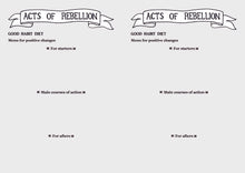 Load image into Gallery viewer, Inside the book, showing double-page spread. Each page has a title banner that says “Acts of Rebellion”. The page is headed with “Good Habit Diet” and “Menu for positive changes”, followed by three sections titled “For starters”, “Main courses of action”, and “For afters”, all with black spaces for writing.