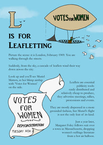 Another page from the book - 'L is for Leafletting' - with text beginning 'Picture the scene: it is London, February 1909. You are walking through the streets. Suddenly, from the sky, a cascade of leaflets wind their way down across the city.' The image depicts a woman in a dirigible balloon tossing leaflets against the blue sky, one of which greets the reader in the corner with the text 'Votes for Women: Demonstration...'.